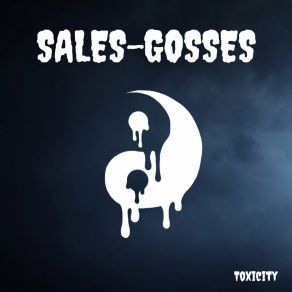 Download track Sale-Gosse Toxicity