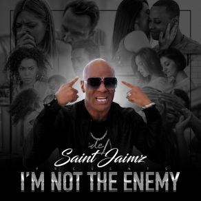 Download track I'M NOT THE ENEMY (CLEAN VERSION) Saint Jaimz