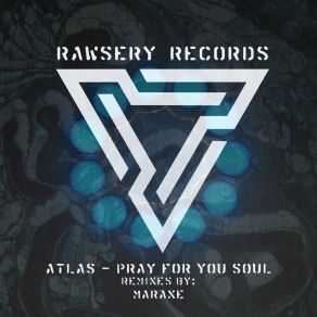 Download track Pray For Your Soul (MarAxe Remix) Atlas (CO)MarAxe