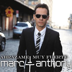 Download track Abrázame Muy Fuerte Marc Anthony