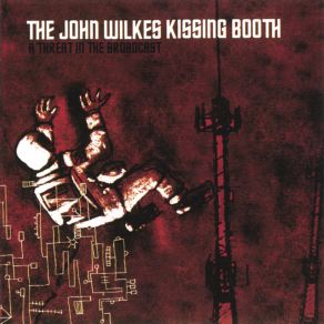 Download track Most Hated Love Song The John Wilkes Kissing Booth