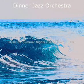 Download track Wondrous Summer Vacation Dinner Jazz Orchestra