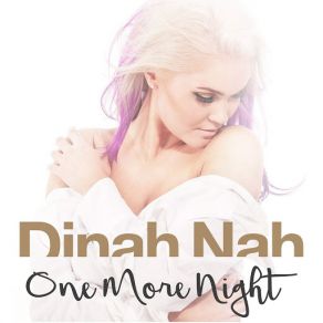 Download track One More Night Dinah Nah