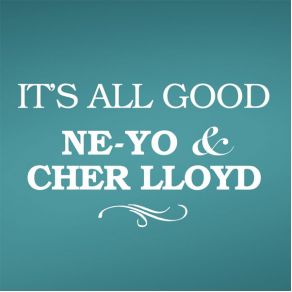 Download track Its All Good Ne - Yo, Cher Lloyd