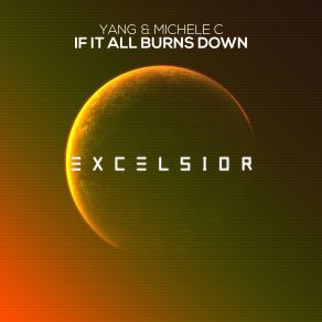 Download track If It All Burns Down (Extended Mix) Yang, Michele C