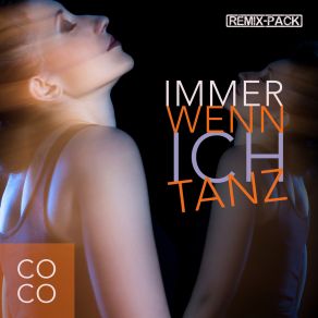 Download track Immer Wenn Ich Tanz (Chris Rockford & Phil Dinner Remix [Extended Version]) Coco