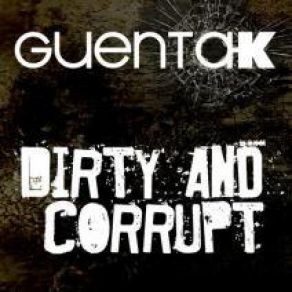 Download track Dirty And Corrupt (Extended Mix) Guenta K.