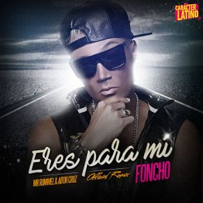 Download track Eres Para Mí (Remix) Foncho