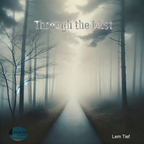 Download track Through The Mist Lem Tief