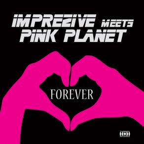 Download track Forever (Original Radio Edit) Imprezive, Pink Planet