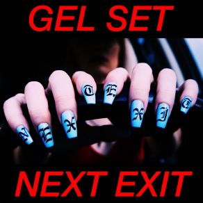 Download track Next Exit Gel Set