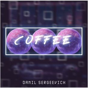 Download track Coffee Danil Sergeevich