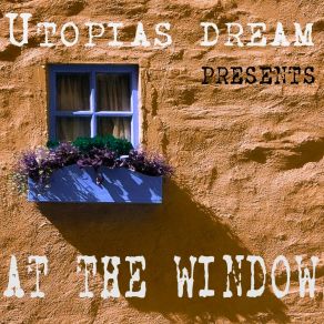 Download track At The Window Utopias Dream