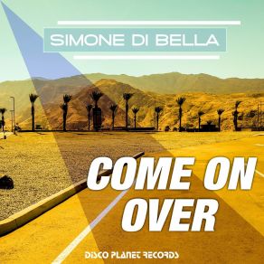 Download track Come On Over (Extended Mix) Simone Di Bella