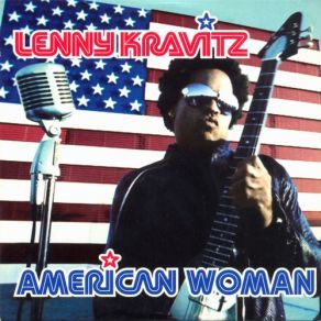 Download track American Woman (Single Version / No Distortion) Lenny Kravitz