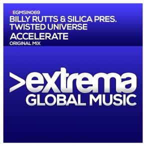 Download track Accelerate Silica, Billy Rutts, Twisted Universe