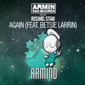 Download track Again (Armin Van Buuren Extended Remix) Armin Van Buuren, Rising Star, Betsie Larkin