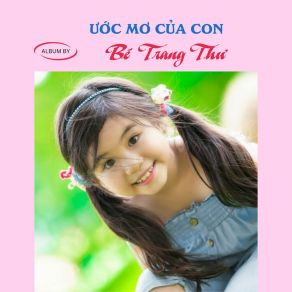 Download track Khám Phá Thế Giới Tuyệt Vời Bé Trang Thư