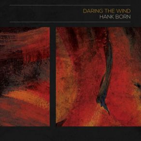 Download track Daring The Wind Hank Born