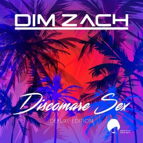 Download track Discomare Sex (Silverella Remix) Dim ZachSilverella