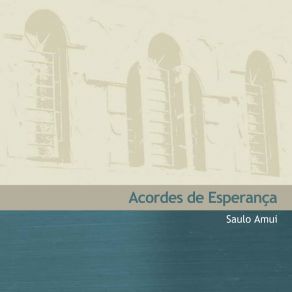 Download track Acordes De Esperança Saulo Amui