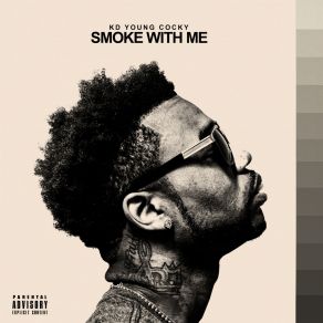 Download track Smokewithme3 Kd Young Cocky