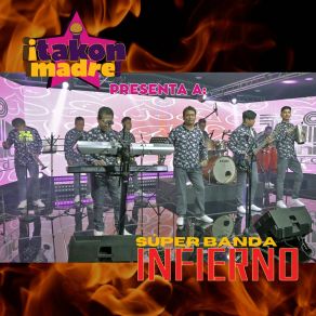 Download track ¿Por Qué Me Haces Llorar? Súper Banda Infierno