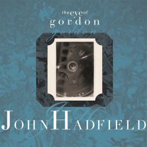 Download track Eye Of Gordon John Hadfield