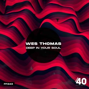 Download track Deep In Your Soul Wes Thomas