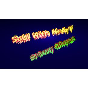 Download track Soul With Heart DJ Benny GRame