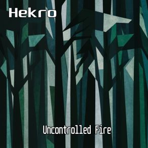 Download track Uncontrolled Fire Hekro