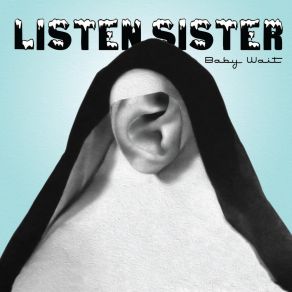 Download track Learning To Talk Listen Sister