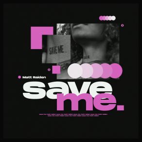 Download track Save Me Matt Raiden