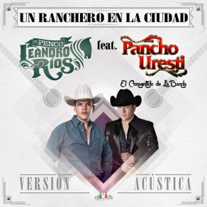 Download track Un Ranchero En La Ciudad (Versión Acústica) Pancho Uresti