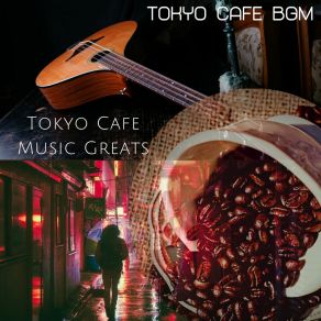 Download track Delicate Vibe For Cafes In Shiodome Tokyo Tokyo Cafe BGM