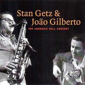 Download track Samba De Uma Nota So (Live) João Gilberto, Stan Getz