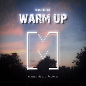 Download track Warm-Up Blastculture