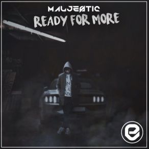 Download track Ready For More Maljestic