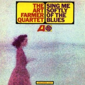 Download track Sing Me Softly Of The Blues Art Farmer Quartet