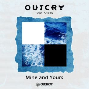 Download track Mine And Yours OutcrySoda