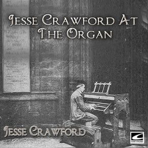 Download track A Wandering Minstrel Jesse Crawford