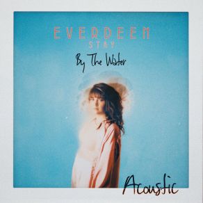 Download track By The Water (Acoustic) Everdeen