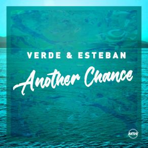 Download track Another Chance (Rare Candy Remix) Verde & Esteban