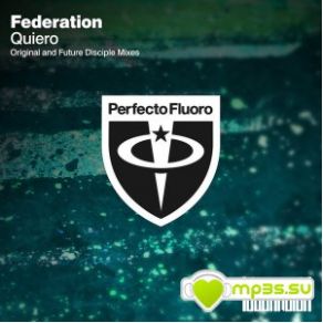 Download track Quiero (Original Mix) The Federation