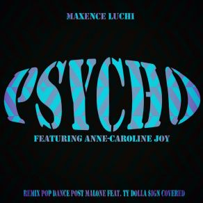 Download track Psycho (Remix) Anne-Caroline JoyTy Dolla$ Ign Covered