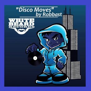 Download track Disco Moves (Radio Edit) Robbast