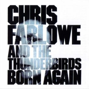 Download track I Stayed Away Too Long Chris Farlowe, The Thunderbirds