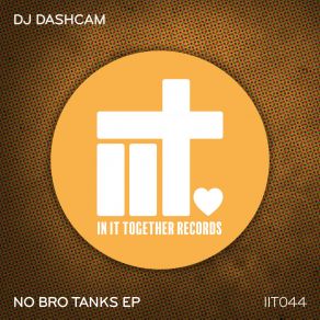 Download track No Bro Tanks (Extended Mix) DJ Dashcam