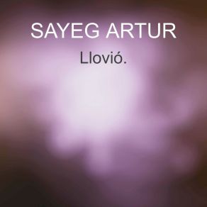 Download track Llovio SAYEG ARTUR