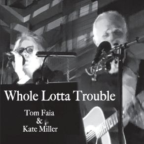 Download track Whole Lotta Trouble For A Little Bit Of Love Tom Faia